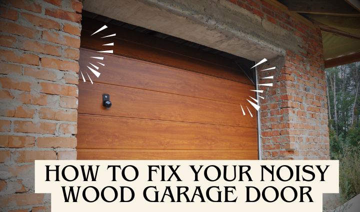 Noisy Wood Garage Door,